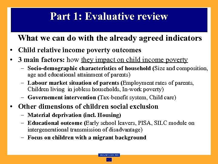 Part 1: Evaluative review What we can do with the already agreed indicators •