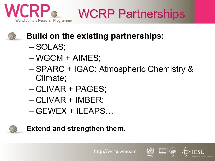 WCRP Partnerships • Build on the existing partnerships: – SOLAS; – WGCM + AIMES;