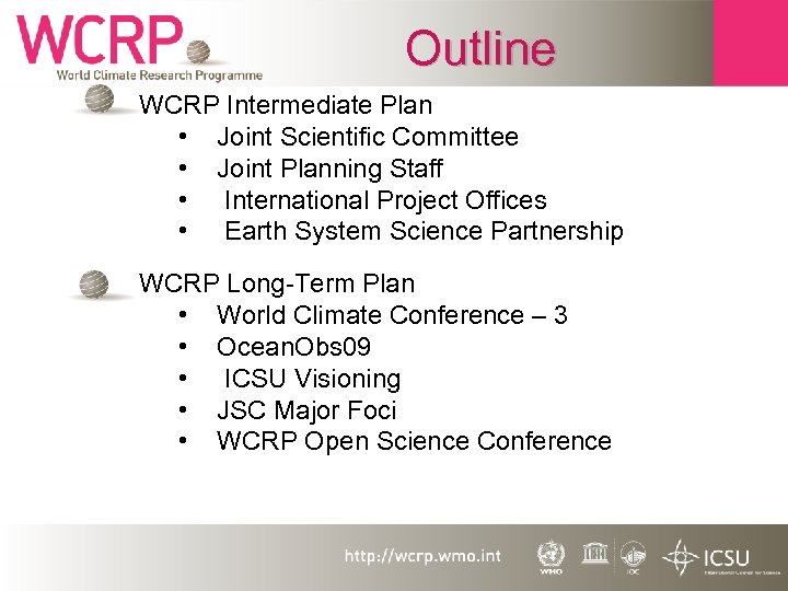 Outline WCRP Intermediate Plan • Joint Scientific Committee • Joint Planning Staff • International