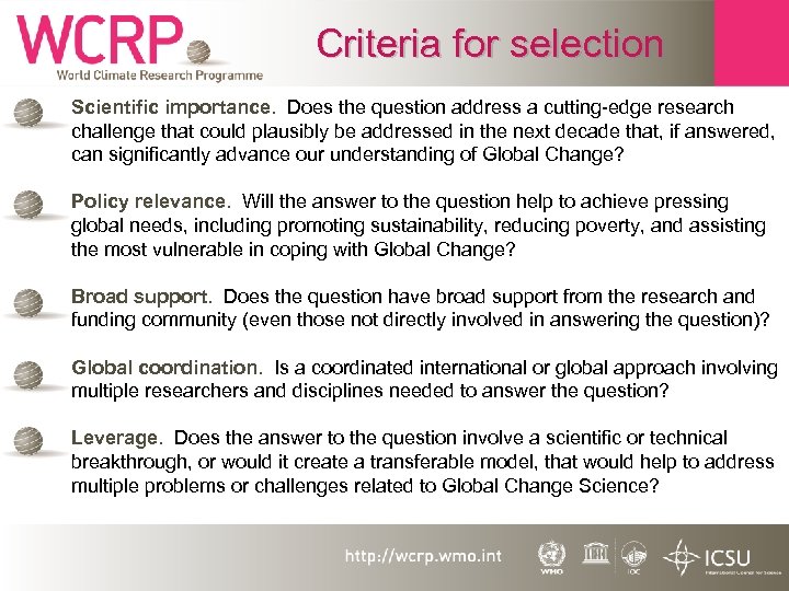 Criteria for selection • Scientific importance. Does the question address a cutting-edge research challenge