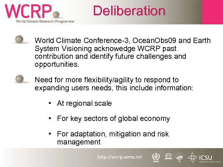 Deliberation • World Climate Conference-3, Ocean. Obs 09 and Earth System Visioning acknowedge WCRP