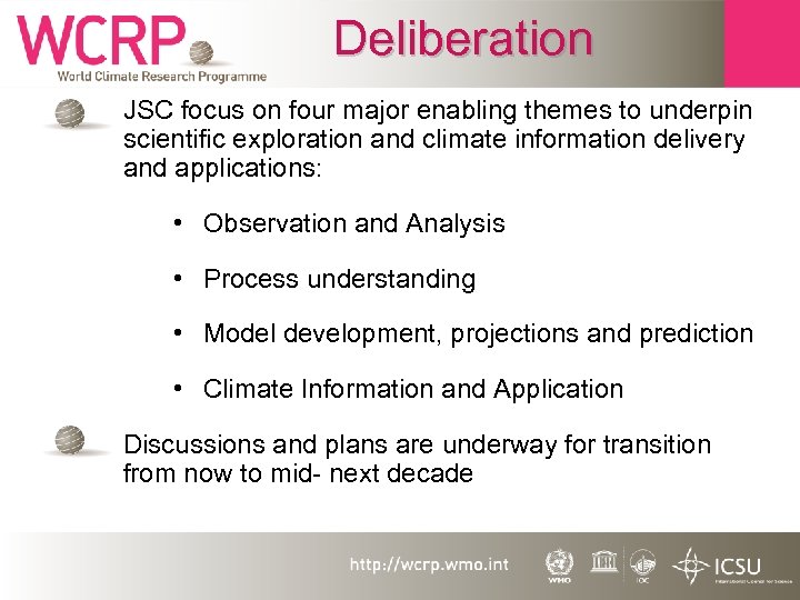 Deliberation • JSC focus on four major enabling themes to underpin scientific exploration and