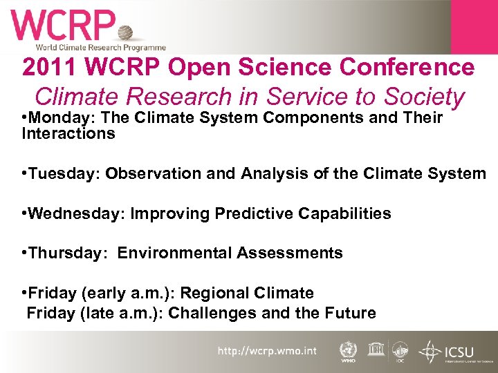 2011 WCRP Open Science Conference Climate Research in Service to Society • Monday: The