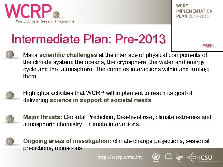 Intermediate Plan: Pre-2013 • Major scientific challenges at the interface of physical components of