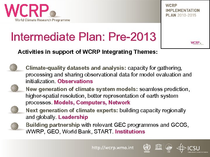 Intermediate Plan: Pre-2013 Activities in support of WCRP Integrating Themes: • • Climate-quality datasets