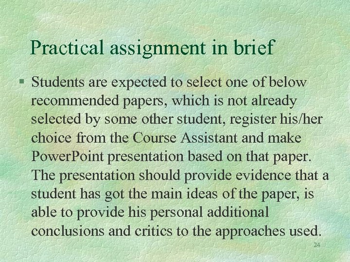 Practical assignment in brief § Students are expected to select one of below recommended