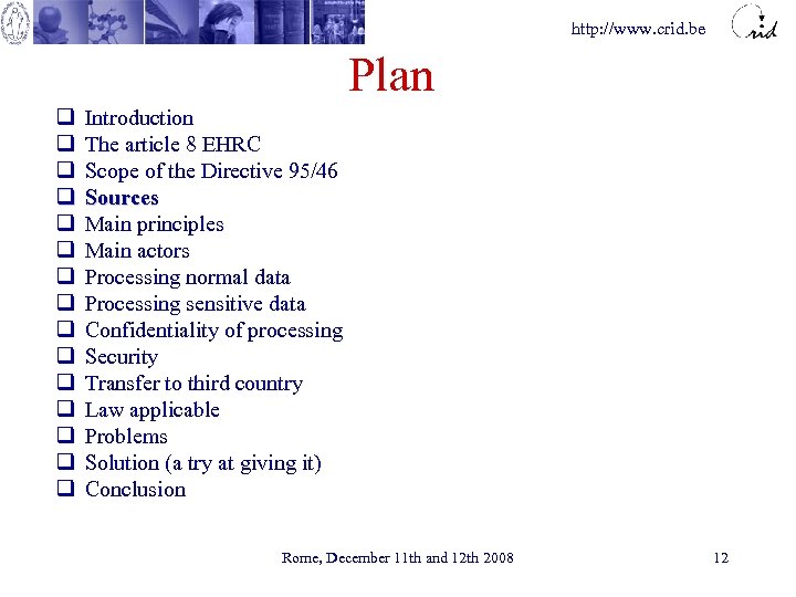 http: //www. crid. be Plan q q q q Introduction The article 8 EHRC