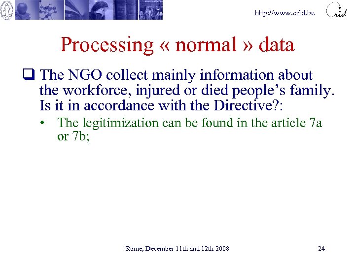 http: //www. crid. be Processing « normal » data q The NGO collect mainly