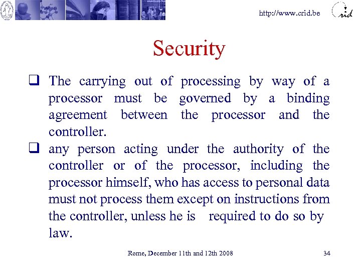 http: //www. crid. be Security q The carrying out of processing by way of