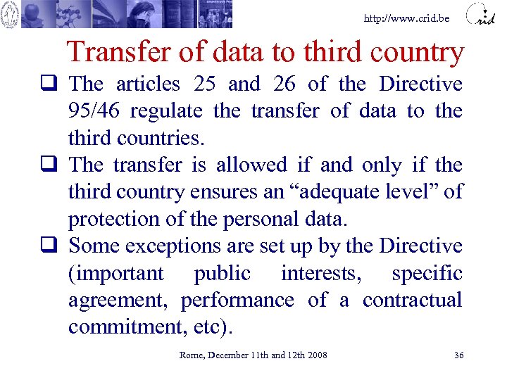 http: //www. crid. be Transfer of data to third country q The articles 25