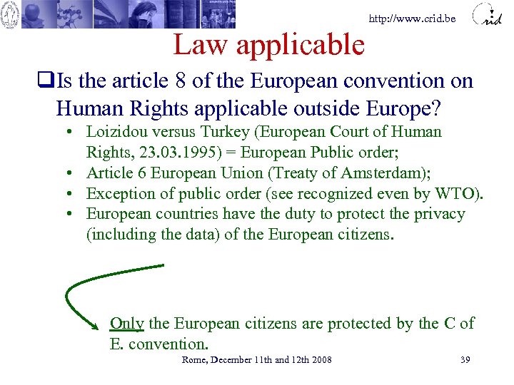 http: //www. crid. be Law applicable q. Is the article 8 of the European
