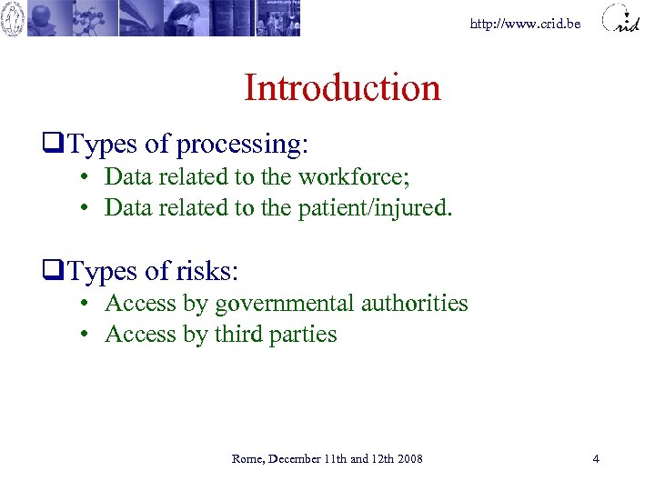 http: //www. crid. be Introduction q. Types of processing: • Data related to the