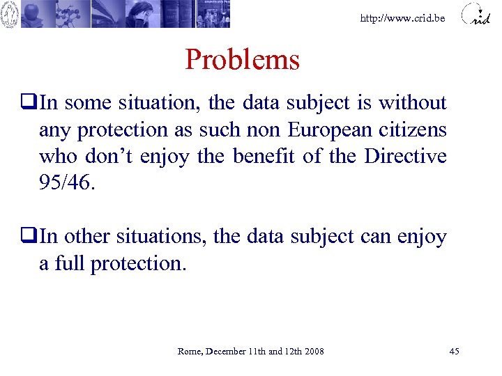 http: //www. crid. be Problems q. In some situation, the data subject is without