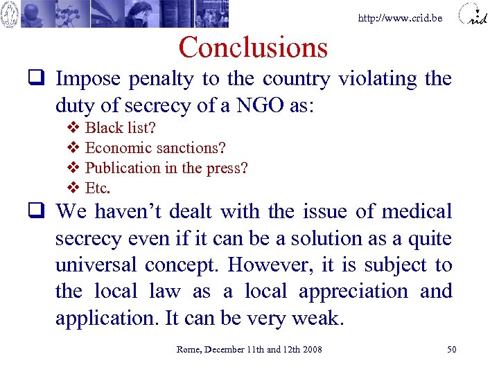 http: //www. crid. be Conclusions q Impose penalty to the country violating the duty