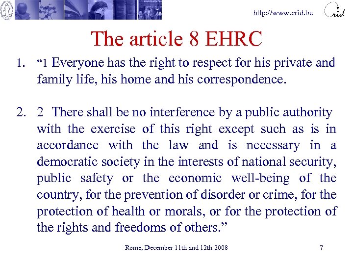 http: //www. crid. be The article 8 EHRC 1. “ 1 Everyone has the