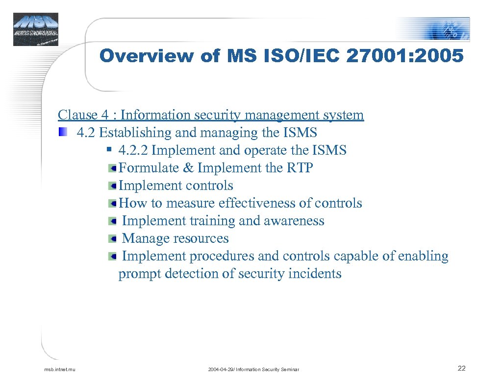 Overview of MS ISO/IEC 27001: 2005 Clause 4 : Information security management system 4.