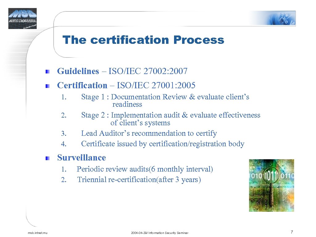 The certification Process Guidelines – ISO/IEC 27002: 2007 Certification – ISO/IEC 27001: 2005 1.