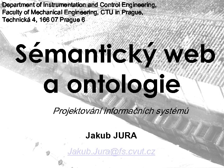 Department of Instrumentation and Control Engineering, Faculty of Mechanical Engineering, CTU in Prague, Technická