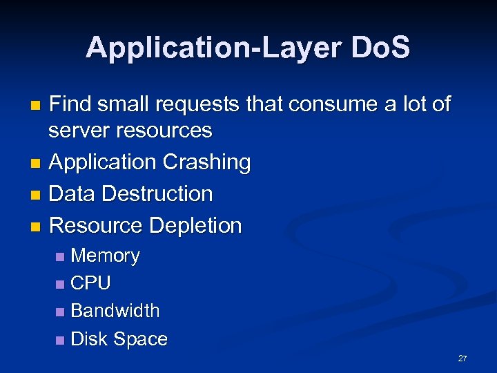 Application-Layer Do. S Find small requests that consume a lot of server resources n