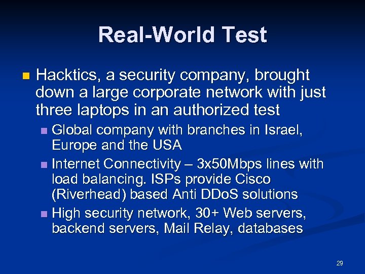 Real-World Test n Hacktics, a security company, brought down a large corporate network with