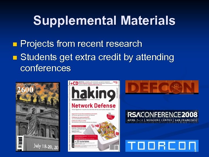 Supplemental Materials Projects from recent research n Students get extra credit by attending conferences