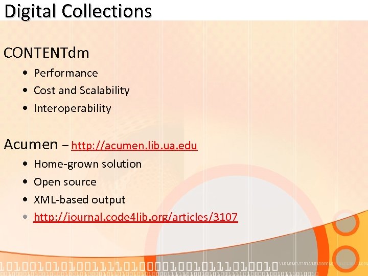 Digital Collections CONTENTdm • Performance • Cost and Scalability • Interoperability Acumen – http: