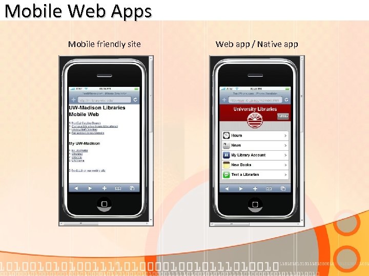 Mobile Web Apps Mobile friendly site Web app / Native app 