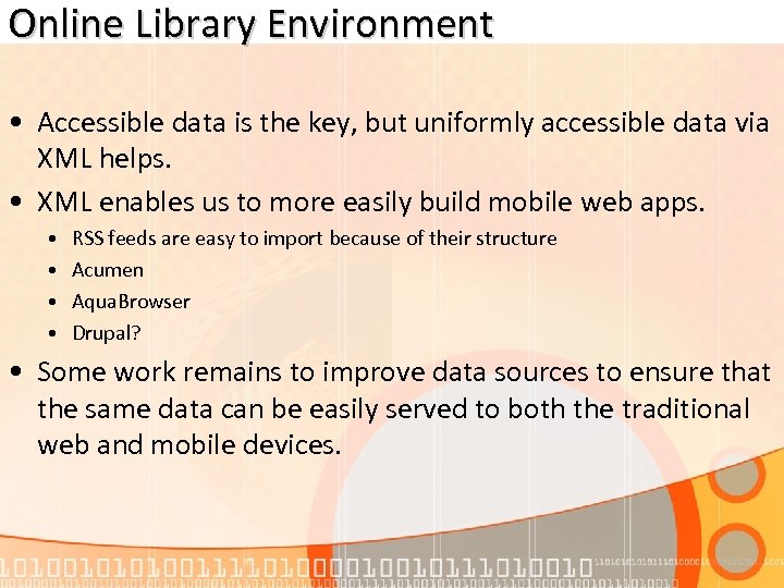 Online Library Environment • Accessible data is the key, but uniformly accessible data via