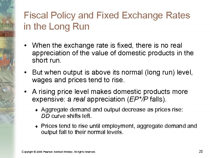 Fiscal Policy and Fixed Exchange Rates in the Long Run • When the exchange