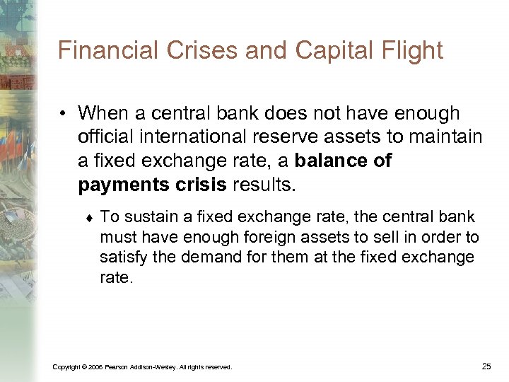 Financial Crises and Capital Flight • When a central bank does not have enough