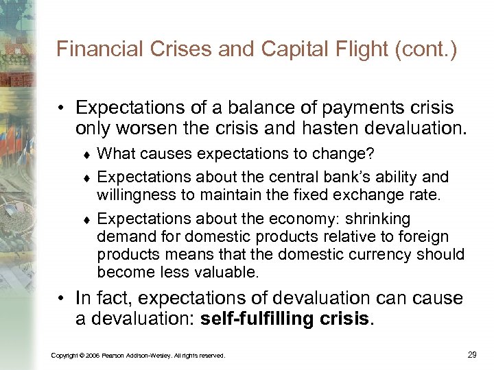 Financial Crises and Capital Flight (cont. ) • Expectations of a balance of payments