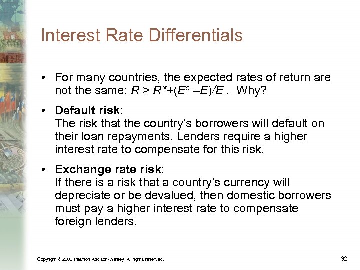 Interest Rate Differentials • For many countries, the expected rates of return are not