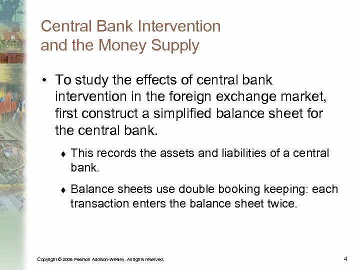 Central Bank Intervention and the Money Supply • To study the effects of central