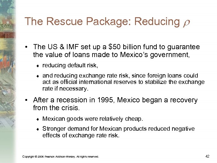 The Rescue Package: Reducing • The US & IMF set up a $50 billion