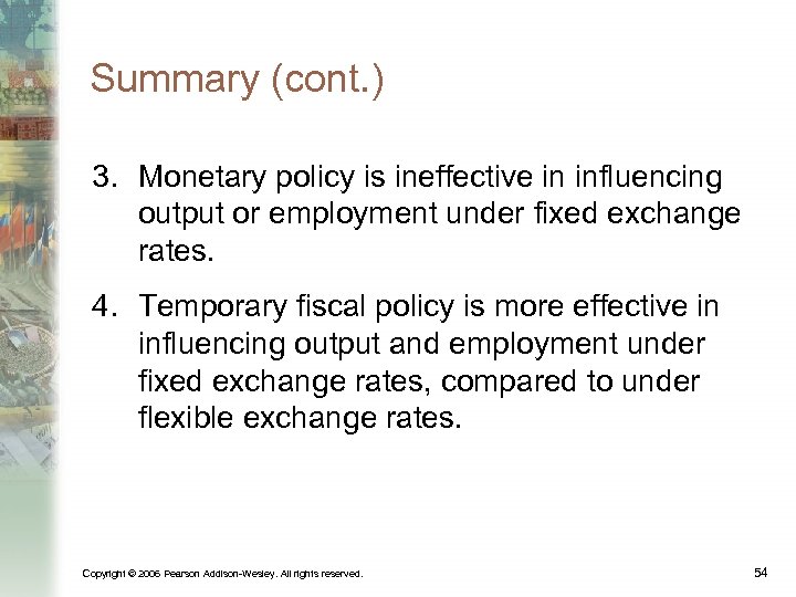 Summary (cont. ) 3. Monetary policy is ineffective in influencing output or employment under