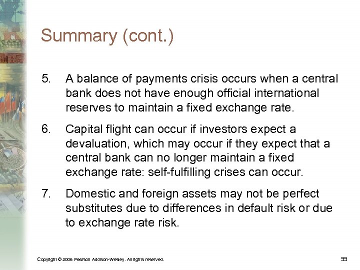 Summary (cont. ) 5. A balance of payments crisis occurs when a central bank