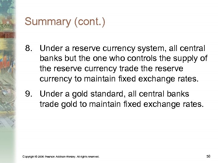 Summary (cont. ) 8. Under a reserve currency system, all central banks but the