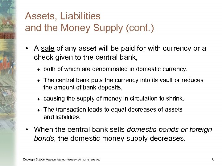 Assets, Liabilities and the Money Supply (cont. ) • A sale of any asset