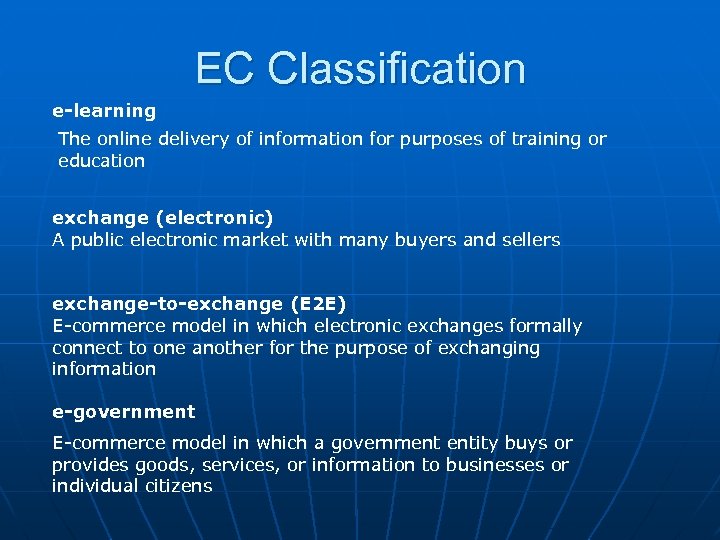 EC Classification e-learning The online delivery of information for purposes of training or education