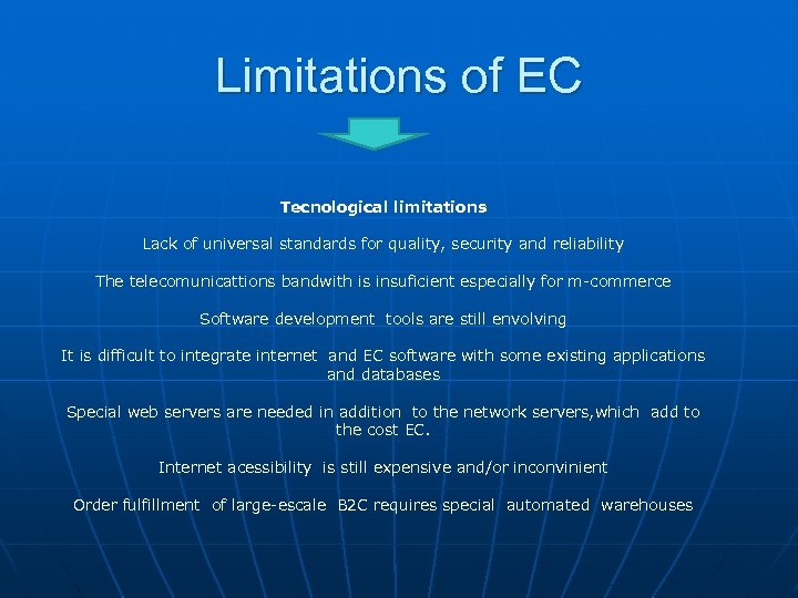 Limitations of EC Tecnological limitations Lack of universal standards for quality, security and reliability