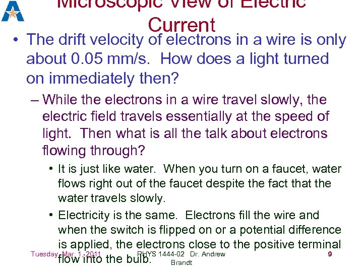Microscopic View of Electric Current • The drift velocity of electrons in a wire