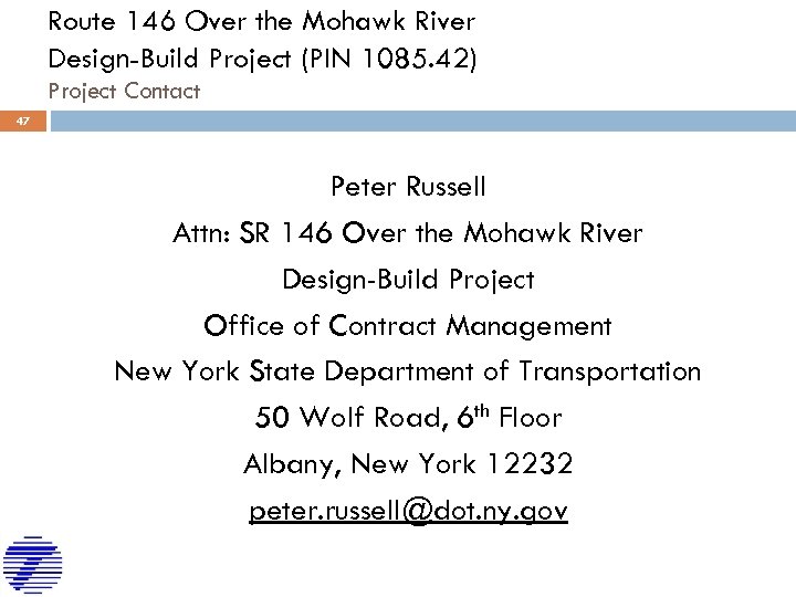 Route 146 Over the Mohawk River Design-Build Project (PIN 1085. 42) Project Contact 47