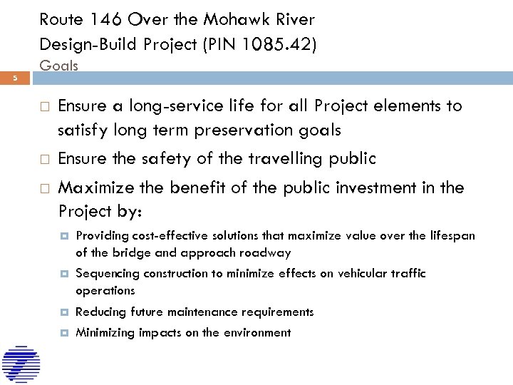 Route 146 Over the Mohawk River Design-Build Project (PIN 1085. 42) 5 Goals Ensure