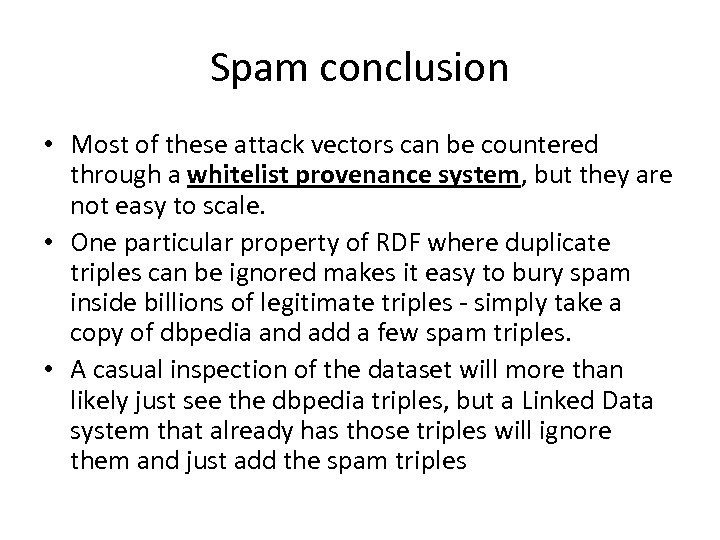 Spam conclusion • Most of these attack vectors can be countered through a whitelist