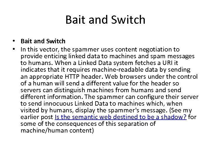Bait and Switch • In this vector, the spammer uses content negotiation to provide