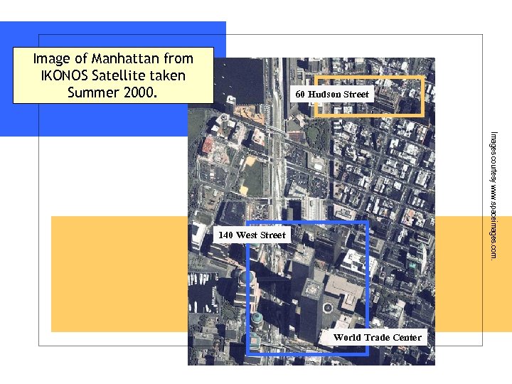 Image of Manhattan from IKONOS Satellite taken Summer 2000. 60 Hudson Street Images courtesy
