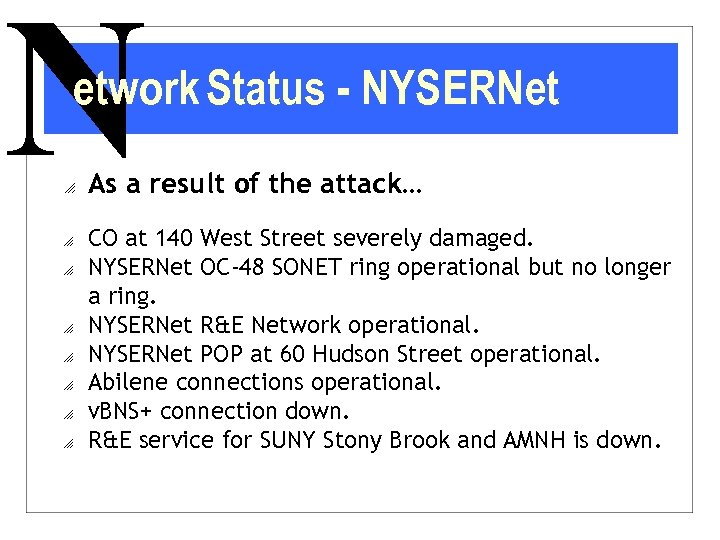 N etwork Status - NYSERNet o o o o As a result of the