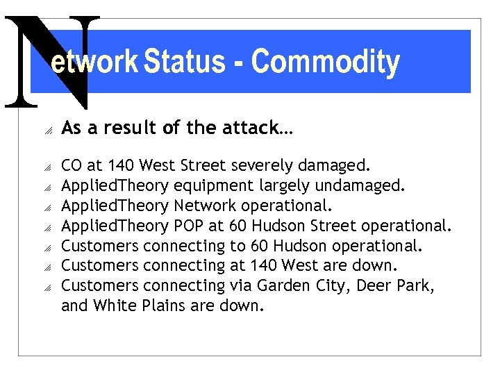 N etwork Status - Commodity o o o o As a result of the