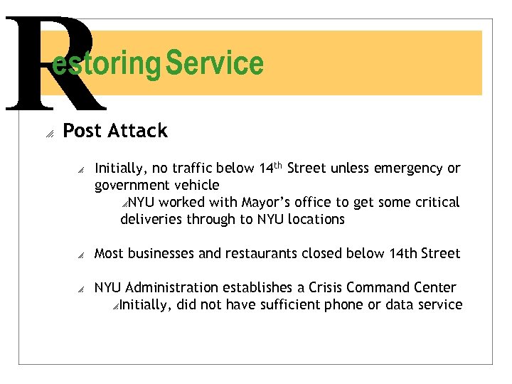 R estoring Service o Post Attack o o o Initially, no traffic below 14