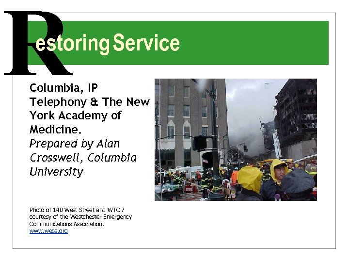 R estoring Service Columbia, IP Telephony & The New York Academy of Medicine. Prepared